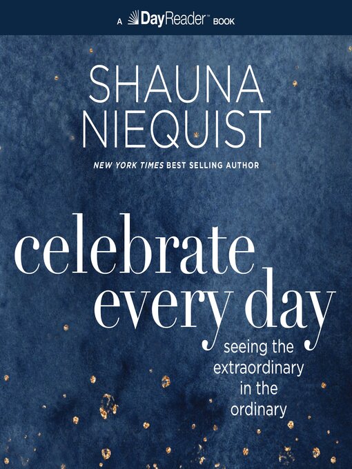 Title details for Celebrate Every Day by Shauna Niequist - Available